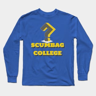 Scumbag College for The Young Ones Long Sleeve T-Shirt